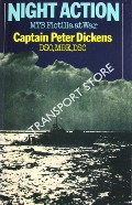 Night Action - MTB Flotilla at war by DICKENS, Captain Peter